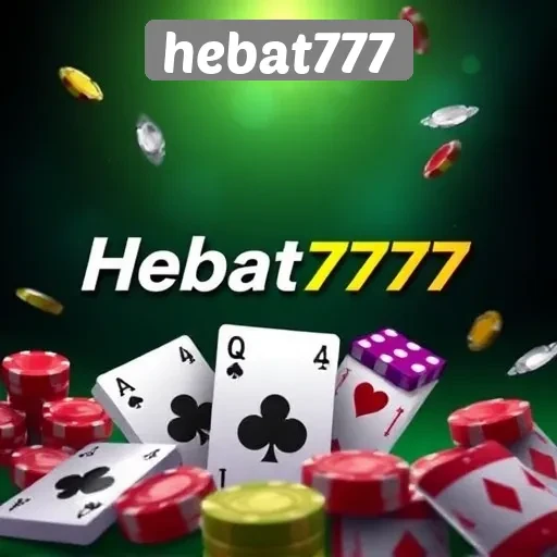 Tantangan dan Keseruan Bermain di Hebat777