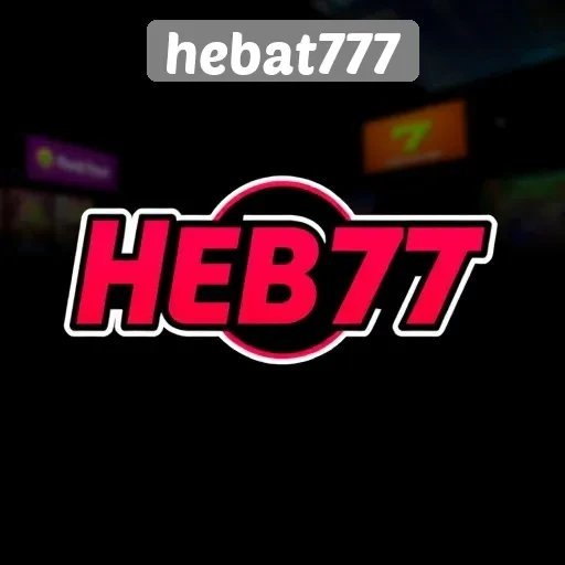 Situs Hebat777 sebagai Pilihan Utama Gamers Indonesia