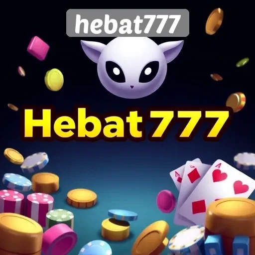 Mengenal Hebat777 Sebagai Platform Game Terpercaya
